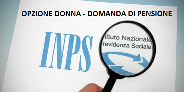 DOMANDA PENSIONE OPZIONE DONNA1.09.2020 - SCADENZA 29/02/2020