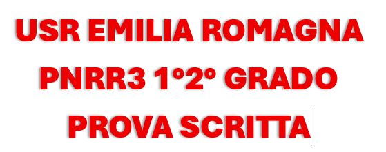 PNRR3 1°E2°GRADO PROVA SCRITTA USR EMILIA ROMAGNA PNRR3 1°E2°GRADO PROVA SCRITTA USR EMILIA ROMAGNA