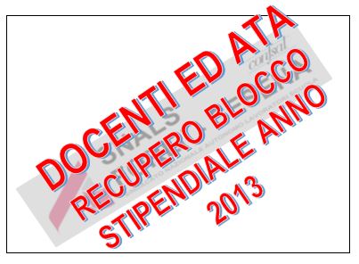 DOCENTI ED ATA - RECUPERO BLOCCO STIPENDIALE ANNO 2013