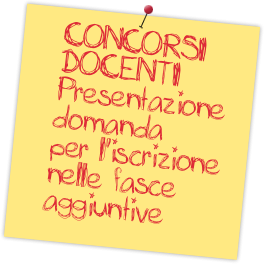 CONCORSI DOCENTI - Presentazione istanze on line per l'iscrizione nelle fasce aggiuntive