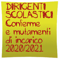 Dirigenti Scolastici: conferme e mutamenti di incarico a.s. 2020/2021.