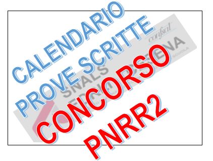 CONCORSO PNRR2 CALENDARI PROVE SCRITTE