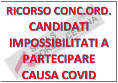 RICORSO-CANDIDATI IMPOSSIBILITATI A PARTECIPARE ALLE PROVE CONCORSO ORDINARIO CAUSA COVID19